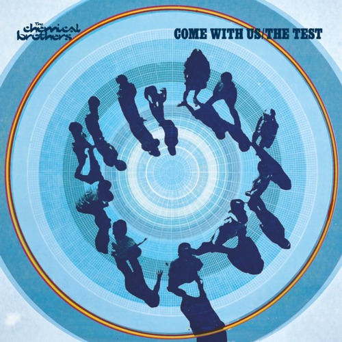 The Chemical Brothers - Come With Us / The Test