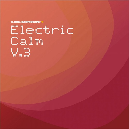 VA - Global Underground - Electric Calm Vol. 3