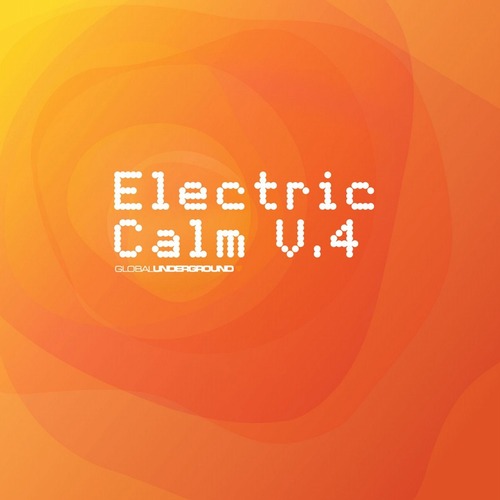 VA - Global Underground - Electric Calm Vol. 4