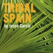 Jesse Garcia - Tribal Spain (by Jesse Garcia) Jesse Garcia - Tribal Spain (by Jesse Garcia)