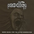 The Prodigy, Pop Will Eat Itself - More Music for the Jilted Generation