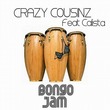 Crazy Cousinz, Calista - Bongo Jam Crazy Cousinz, Calista - Bongo Jam