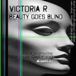 Victoria R - Beauty Goes Blind