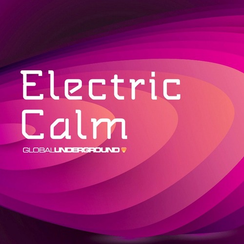 VA - Global Underground - Electric Calm Vol. 5