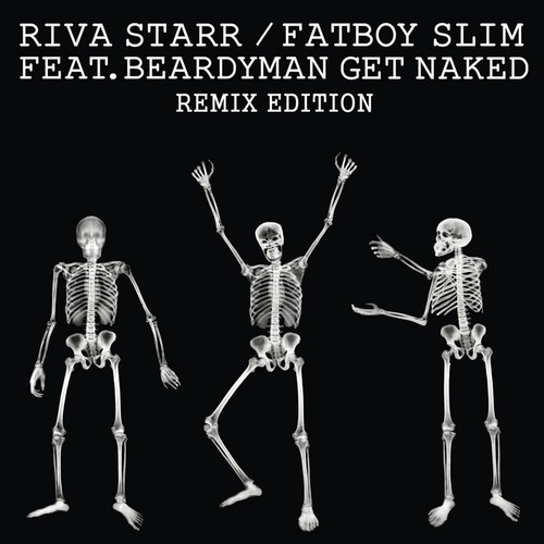 Fatboy Slim, Riva Starr, Beardyman - Get Naked
