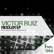 Victor Ruiz - The Riddler EP Victor Ruiz - The Riddler EP