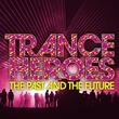 VA - Trance Heroes - The Past And The Future