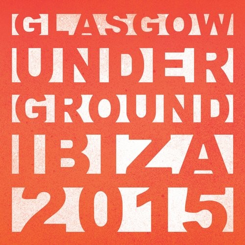 VA - Glasgow Underground Ibiza 2015