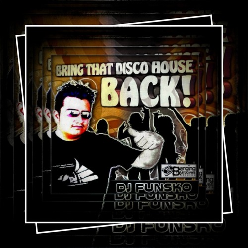 DJ Funsko - Bring That Disco House Back!