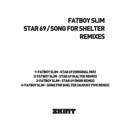 Fatboy Slim - Star 69 / Song For Shelter (Remixes)