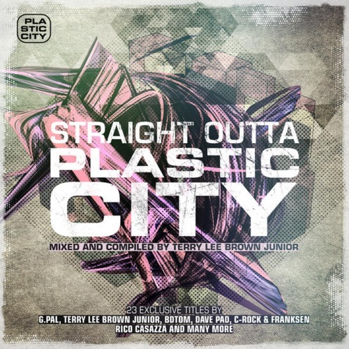VA - Plastic City Straight Outta (Mixed by Terry Lee Brown Junior) [Plastic City] FLAC-2015