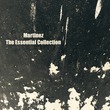 Martinez - The Essential Collection