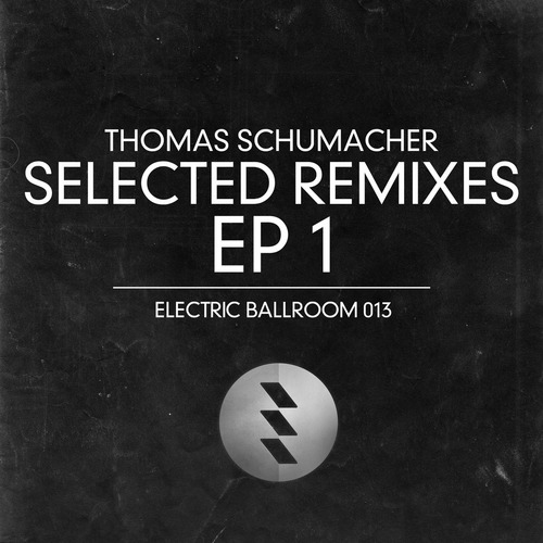 Thomas Schumacher - Selected Remixes EP 1