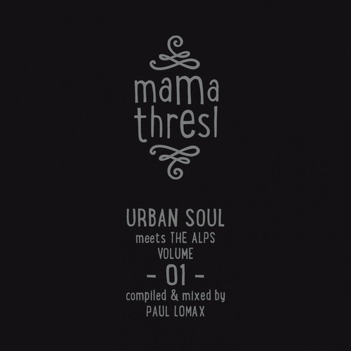 VA - Mama Thresl, Vol.1 - Urban Soul meets the Alps (Compiled by Paul Lomax)