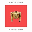 Supermini, Crush Club - We Dance (Club Mix)