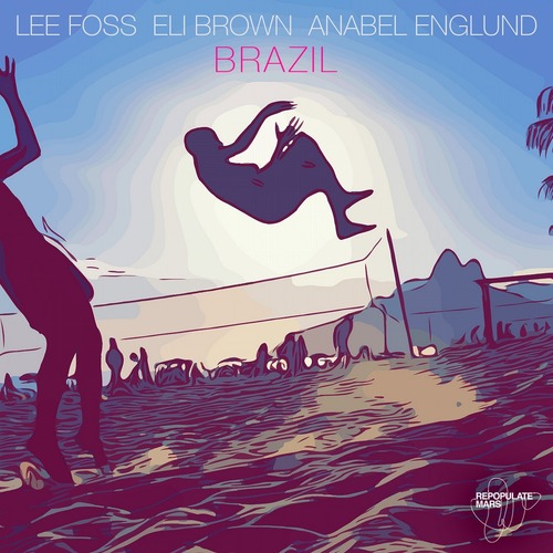 Lee Foss, Anabel Englund, Eli Brown - Brazil