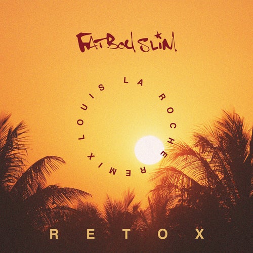 Fatboy Slim - Retox (Louis La Roche Remix)