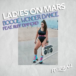 Ladies On Mars - Boogie Wonder Dance (feat. Ruff Diamond)