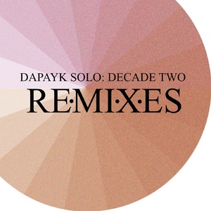 Booka Shade, Dapayk & Padberg, Dapayk Solo - Decade Two: Remixes