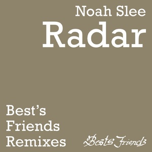 Noah Slee - Radar - the Best's Friends Remixes