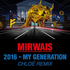 Mirwais - 2016 - My Generation (Chloe Remix)