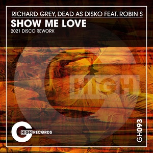 Richard Grey, Robin S, Dead As Disko - Show Me Love (2021 Disco Rework)