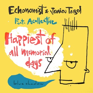 Echonomist, Jenia Tarsol, Acollective - Happiest of all memorial days