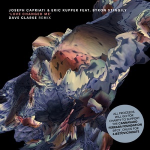 Eric Kupper, Byron Stingily, Joseph Capriati - Love Changed Me (Dave Clarke Remix)