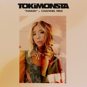 TOKiMONSTA, Channel Tres - Naked