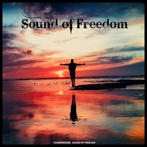 R&#228;ubermukke - Sound of Freedom