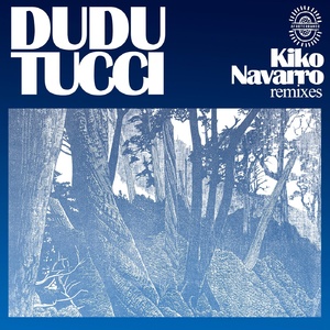 Dudu Tucci - Kiko Navarro Remixes