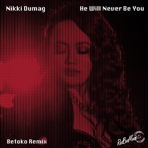 Nikki Dumag - He Will Never Be You