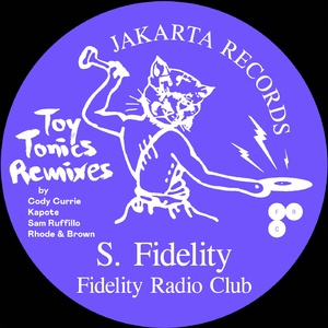 S. Fidelity - Fidelity Radio Club (Toy Tonics Remixes)