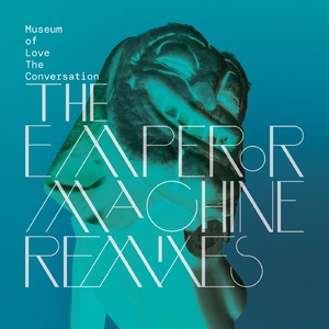 Museum Of Love - The Conversation (The Emperor Machine Remixes)