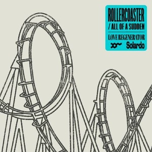 Solardo, Love Regenerator - Rollercoaster