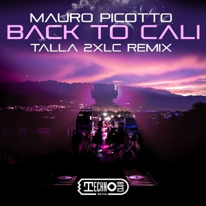 Mauro Picotto - Back To Cali (Talla 2XLC Extended Mix)