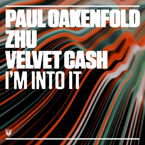  Paul Oakenfold, ZHU, Velvet Cash - I'm Into It