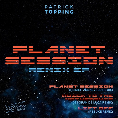 Patrick Topping - Planet Session Remix EP