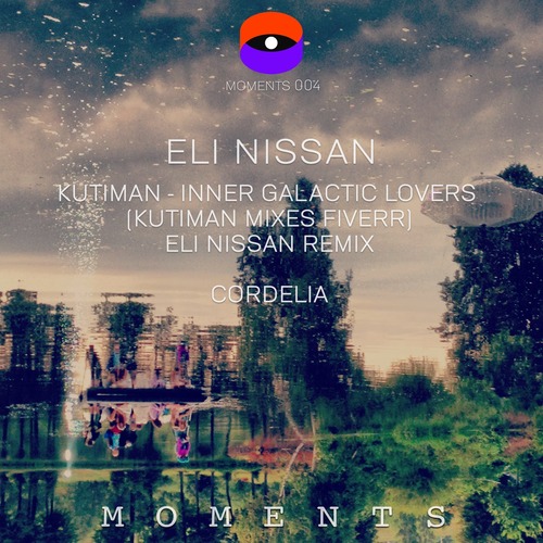 Kutiman, Eli Nissan - Inner Galactic Lovers (Kutiman Mixes Fiverr) Eli Nissan Remix / Cordelia