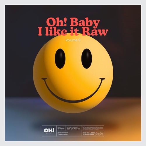 VA - Oh! Baby I Like It Raw, Vol 9 (2021)