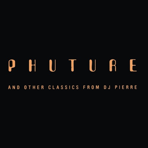 VA - Phuture and Other Classics from DJ Pierre