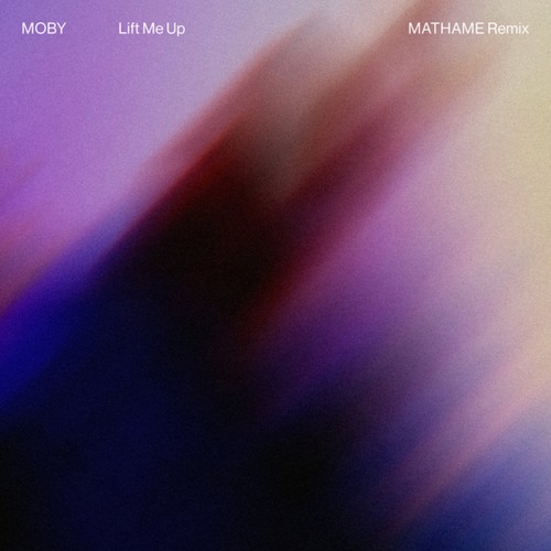 Moby, Mathame - Lift Me Up (Mathame Remix) 
