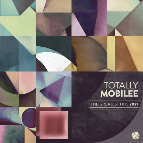 VA - Totally Mobilee - Greatest Hits 2021
