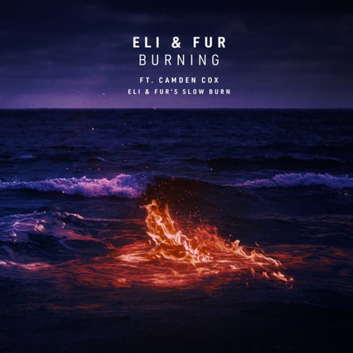 Camden Cox, Eli & Fur - Burning (Eli & Fur's Slow Burn) 
