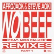 Afrojack, Steve Aoki, Miss Palmer - No Beef (feat. Miss Palmer) [REMIXES pt. 1]
