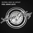 Wolf Jay, Veltron, Doyley - Feel Some Love