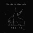 Mondo, Liquaxis - Techni (Original Mix)