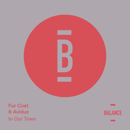 Fur Coat, Avidus - In Our Town - EP [Balance Music ]