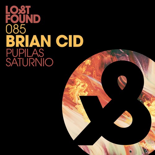 Brian Cid - Pupilas / Saturnio [  Lost & Found]