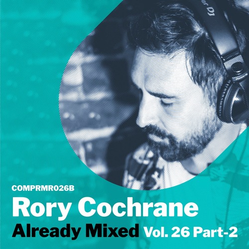 VA  Already Mixed Vol. 26  Pt. 2 (Compiled & Mixed By Rory Cochrane) [COMPRMR026B]